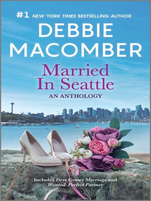 cover image of Married In Seattle/First Comes Marriage/Wanted
